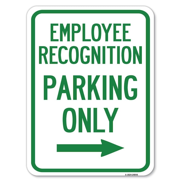 Employee Recognition Parking Right Arrow Alum Rust Proof Parking Sign, 18" x 24", A-1824-24098